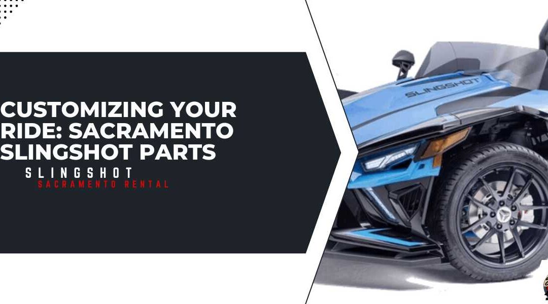 Customizing Your Ride_ Sacramento Slingshot Parts Feature